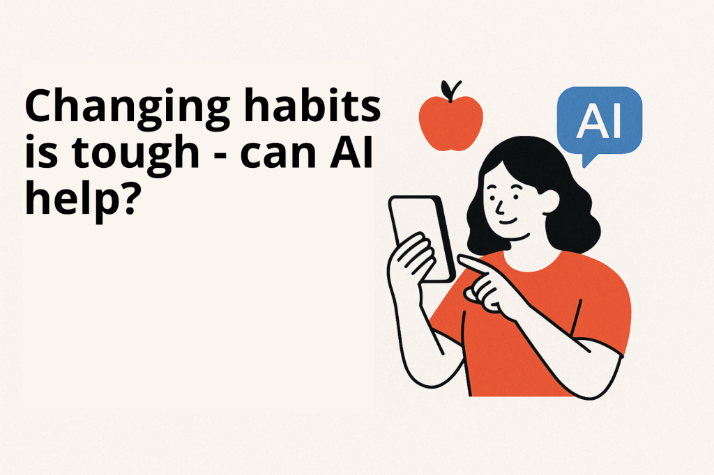 Changing habits is tough - can AI help?