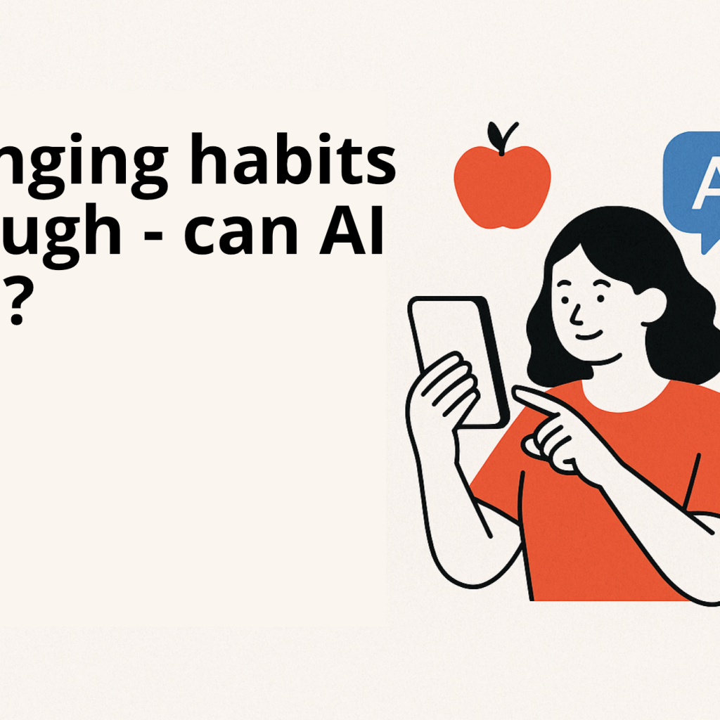 Changing habits is tough - can AI help?